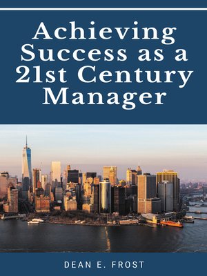 cover image of Achieving Success as a 21st Century Manager